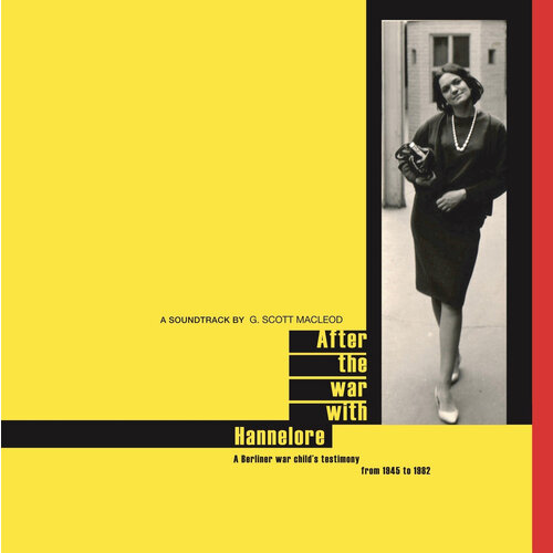 After the war with Hannelore - A Berliner war child​’​s testimony from 1945 to 1989