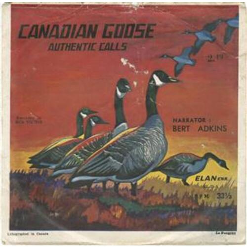 Canadian Goose Authentic Calls b/w Calls Without Narration (picture sleeve)