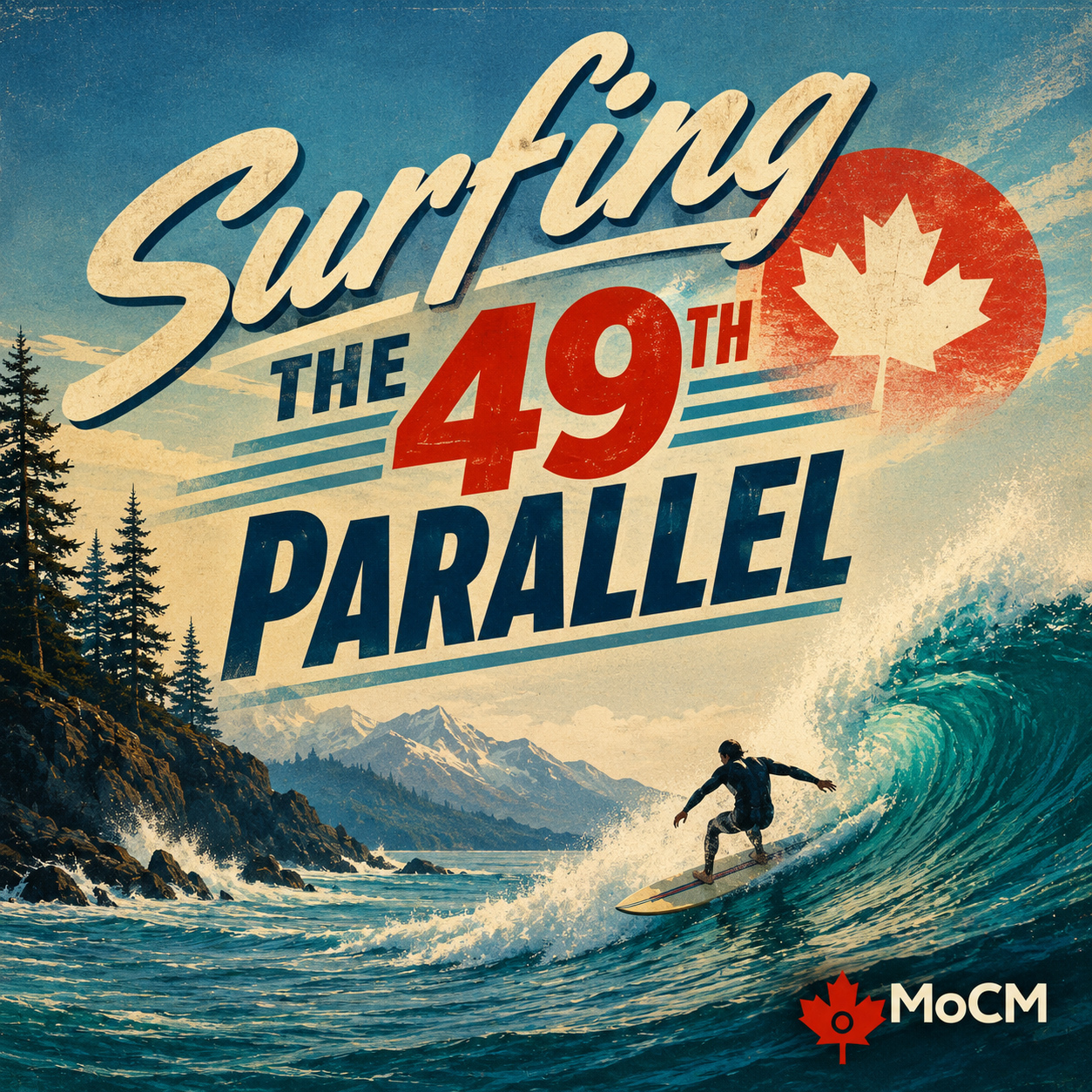 Surfing the 49th Parallel